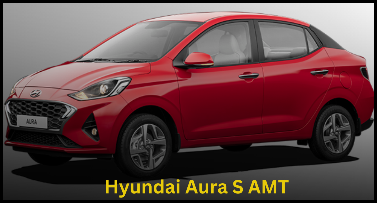 Hyundai Aura S AMT