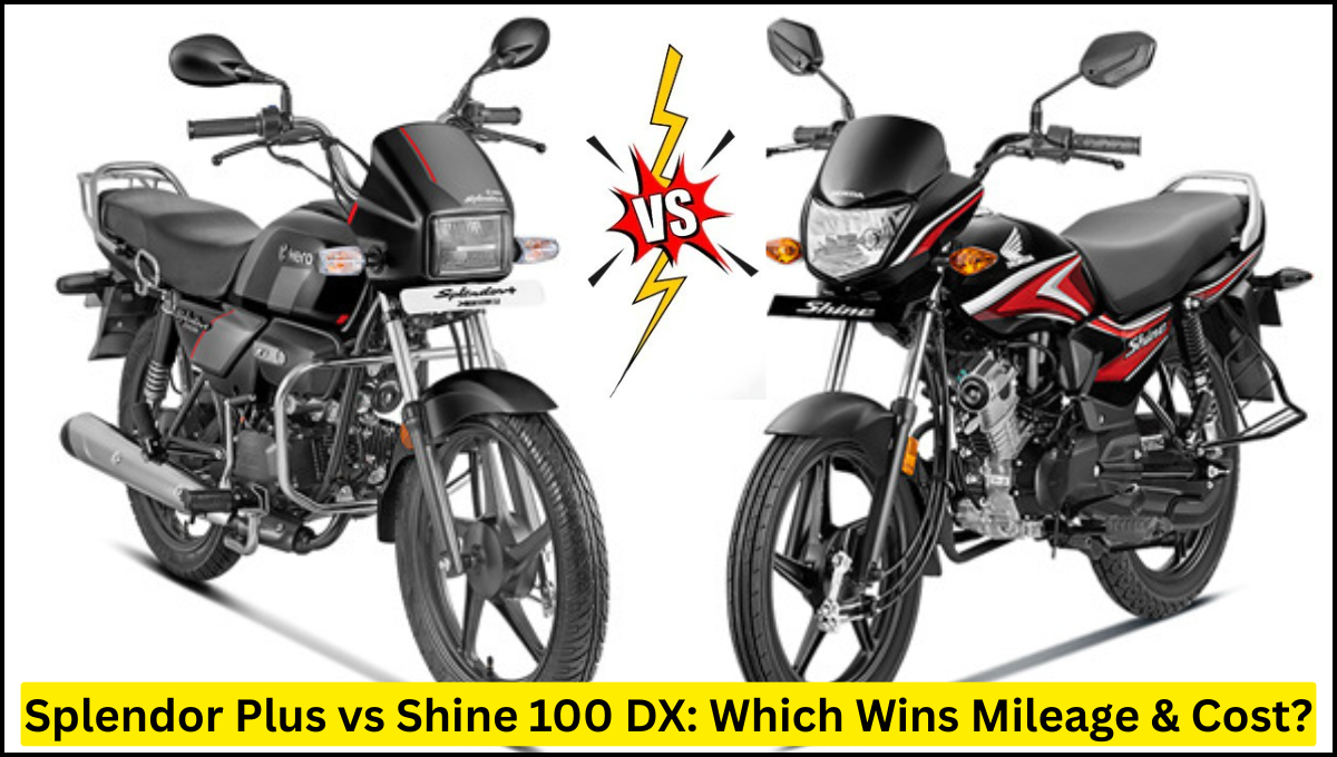 Splendor Plus vs Shine 100 DX
